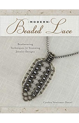 Modern Beaded Lace: Beadweaving Techniques for Stunning Jewelry Designs - Paperback